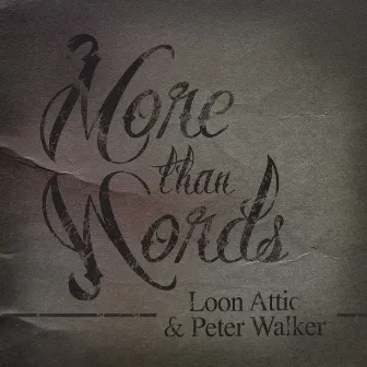 More than words by Loon Attic