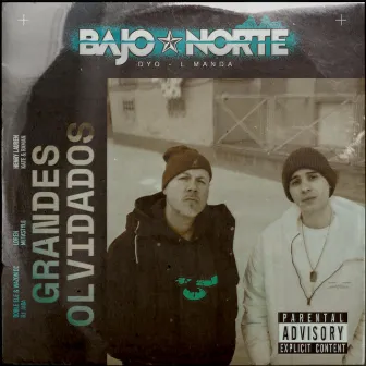 Bajo Norte (Grandes Olvidados) by Puto Dyo