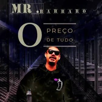 O Preço de Tudo by Mr. Barbaro