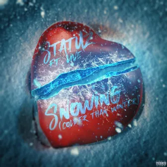 Snowing (Colder Than Winter) by Statuz