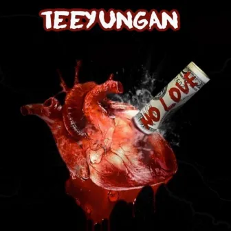 No Love by Teeyungan