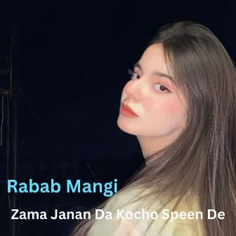 Zama Janan Da Kocho Speen De by Rabab Mangi