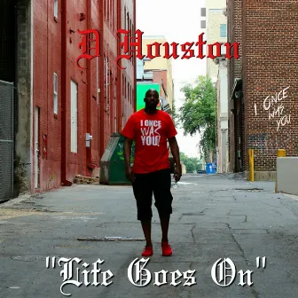 Life Goes On - Single by D.Houston