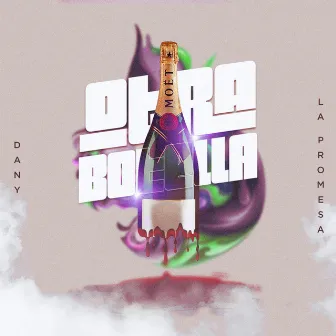 Otra Botella by Dany La Promesa