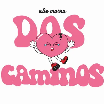 Dos Caminos by eSe Morro