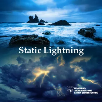 Static Lightning by Lightning, Thunderstorms & Rain Storm Sounds