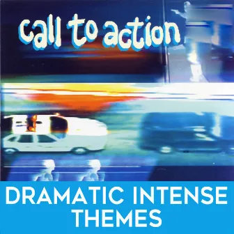 Call to Action: Dramatic Intense Themes by Lisa Burns