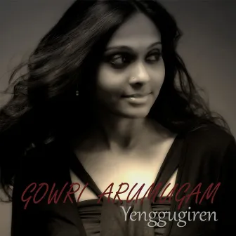 Yenggugiren by Gowri Arumugam