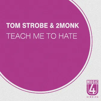 Teach Me to Hate by 2MONK