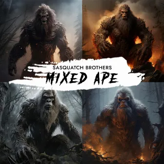 Mixed Ape by Sasquatch Brothers