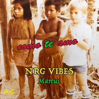 Como te amo by Marcus N.R.G. Vibes