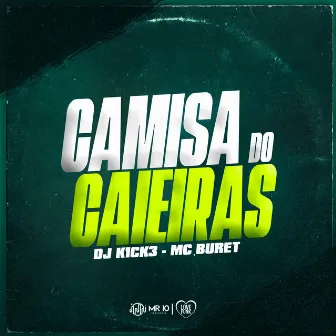 CAMISA DO CAIEIRAS by Dj K1ck3