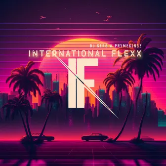 International Flexx by Pryme Kingz