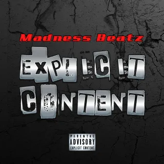 Explicit Content by Madness Beatz