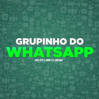 Grupinho do Whatsapp by Mcs Pett e Bobii