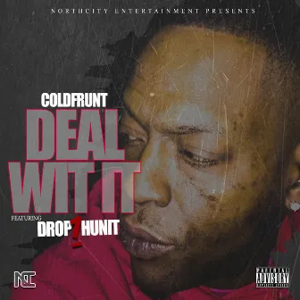 Deal Wit It by Coldfrunt