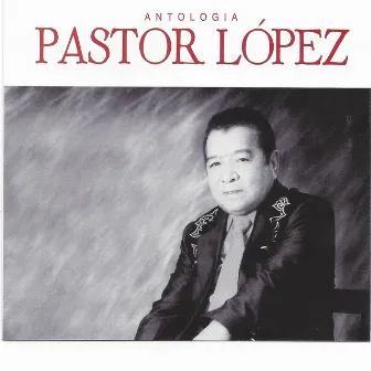 Antología Pastor López, Vol. 3 by Pastor Lopez