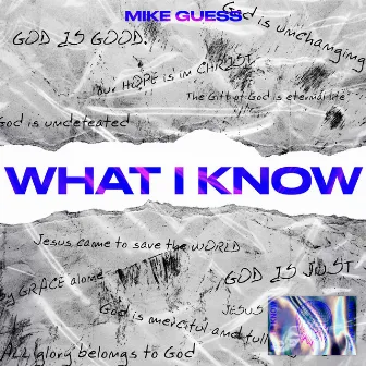 What I Know by Mike Guess