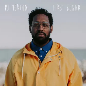 First Began by PJ Morton