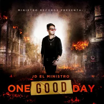 One Good Day by JD el Ministro