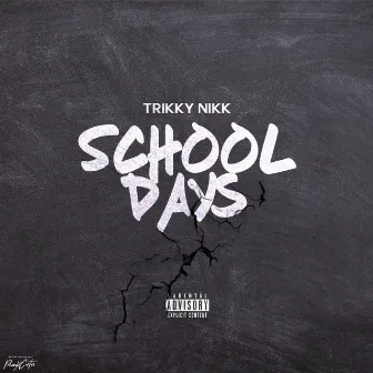 School Days by Trikky Nikk