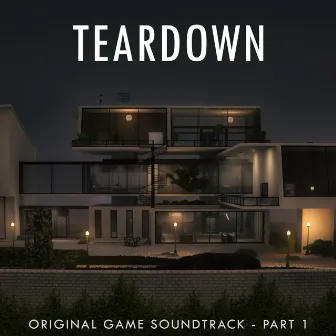 Teardown, Pt. 1 (Original Game Soundtrack) by Douglas Holmquist