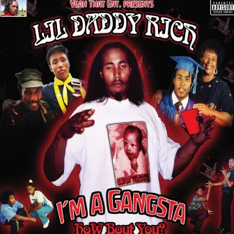 I'm a Gangsta How Bout You by Lil Daddy Rich