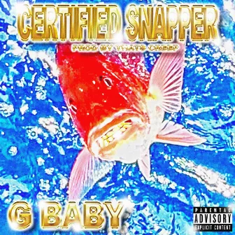 Certified Snapper by G Baby