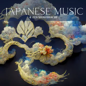 Japanese Music & Zen Shakuhachi: Chinese Traditional Flute Music for Asian Meditation, Thai Massage & Spa (Zen Secrets Garden) by Japanese Music!