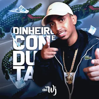 Dinheiro e Conduta by Mc WJ