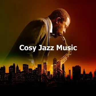 ! ! ! Cosy Jazz Music ! ! ! by Jazz For Sleeping