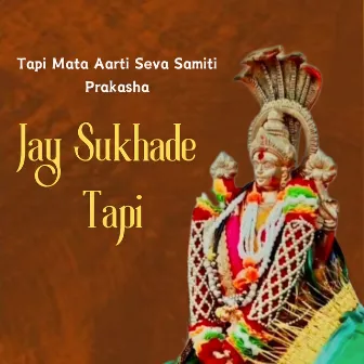 Jay Sukhade Tapi (Tapi Mata Aarti Seva Samiti Prakasha) by Jeevan Dharmadhikari