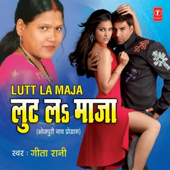 Lut La Maja by Geeta Rani