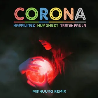 Corona (Minhuung Remix) by Minhuung