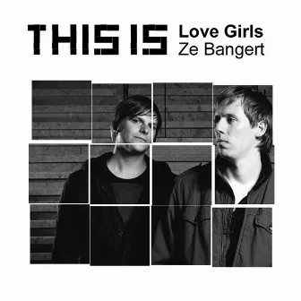 Ze Bangert by Love Girls