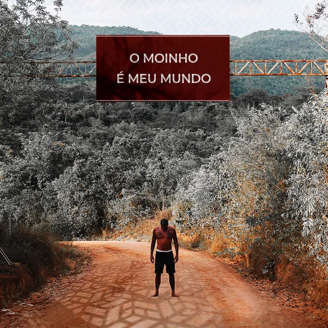 O Moinho É Meu Mundo