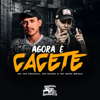 Agora É Cacete by MC WR ORIGINAL