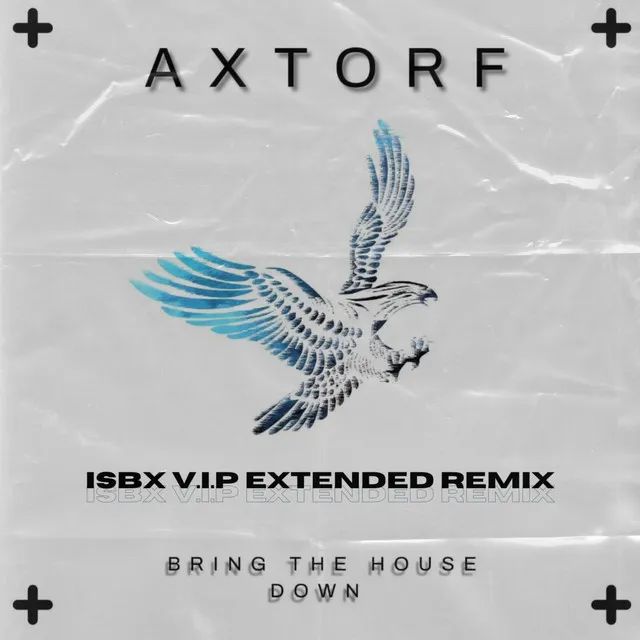 Bring The House Down - iSBX V.I.P Extended Remix