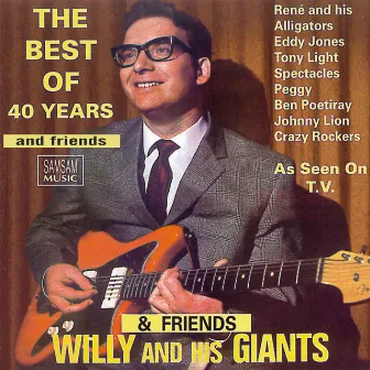 The Best of 40 Years & Friends by Willy And His Giants