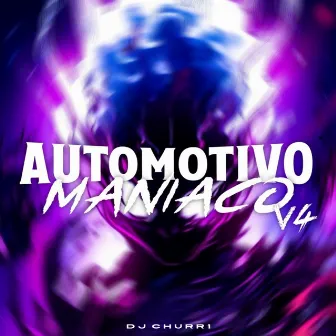 Automotivo Maniaco V4 by DJ CHURR1