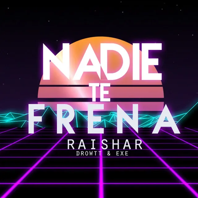 Nadie Te Frena