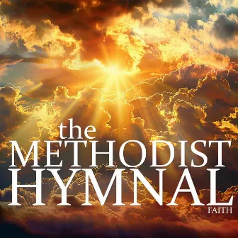 Faith by The Methodist Hymnal