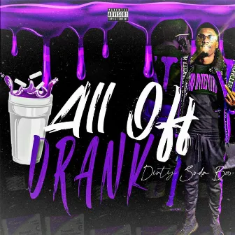 All Off Drank by Dirty Soda Boo