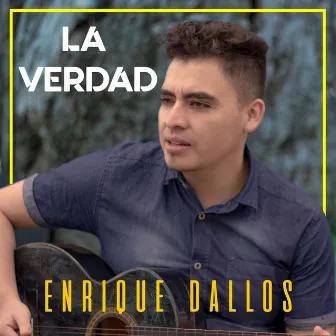 La Verdad by Enrique Dallos