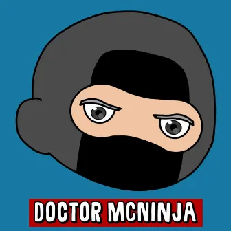 Doctor McNinja by Mr. Gee