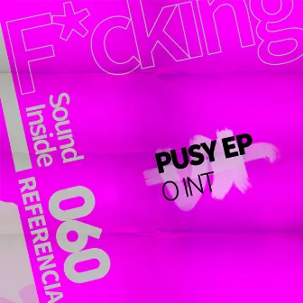 PUSY - EP by O INT