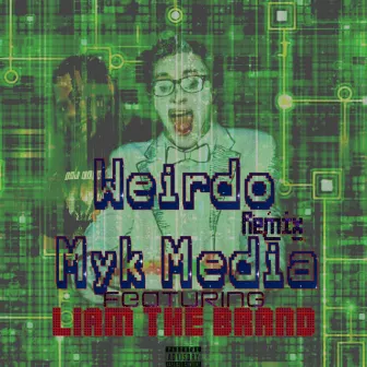 Weirdo (Remix) by Myk Media