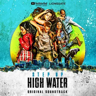 Step Up: High Water (Original Soundtrack) by Step Up: High Water