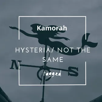 Hysteria / Not The Same by Kamorah