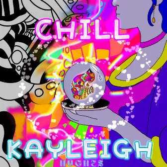 Chill by Kayleigh Hughes